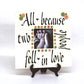 All Because Two People Fell in Love Peel and Stick Wall Decals